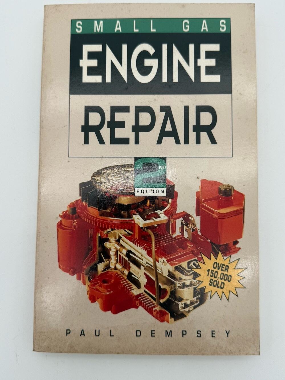 1993 Small Gas Engine Repair 2nd Ed Paul Dempsey TAB DIY Manual